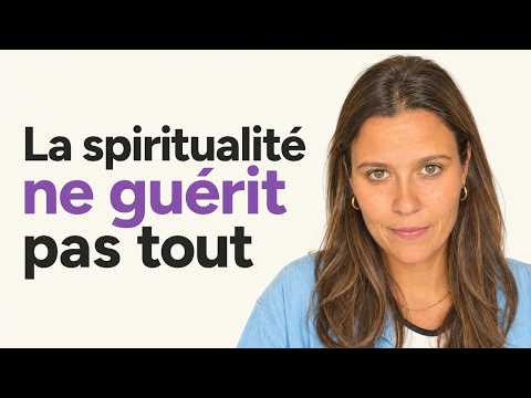 Est-ce que la spiritualité peut bloquer ta guérison